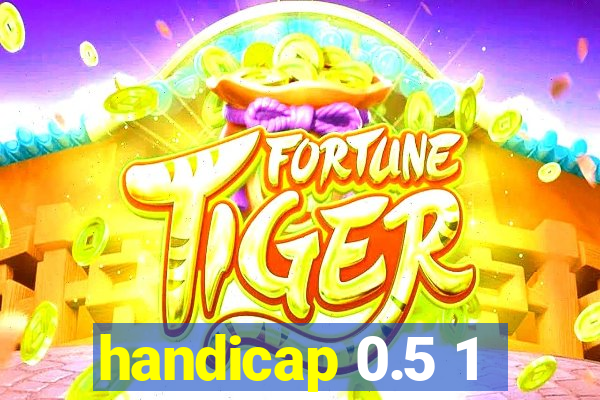 handicap 0.5 1